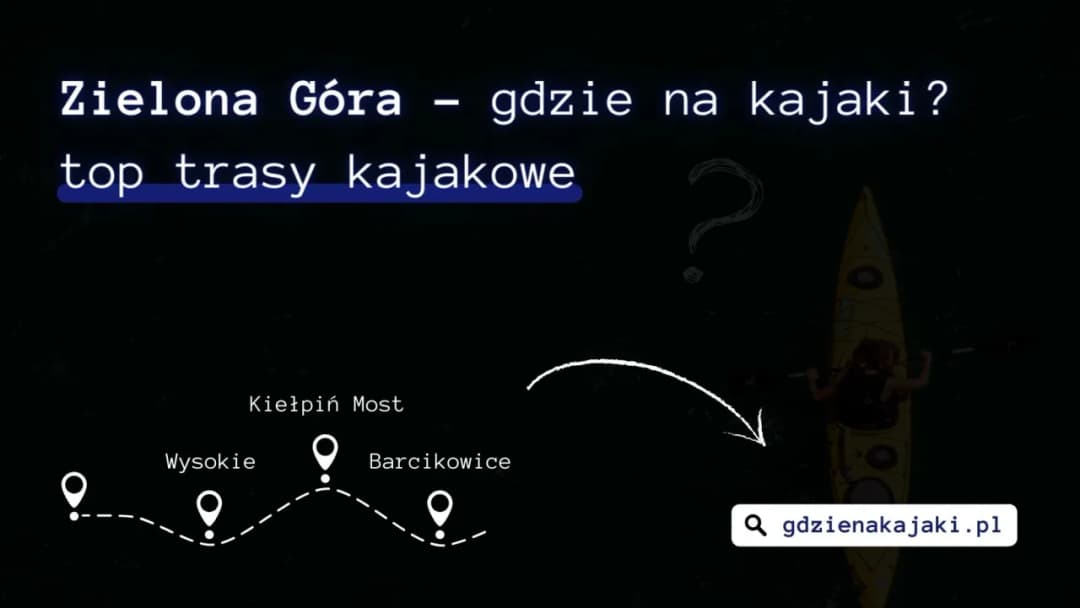 Spływ kajakowy Zielona Góra - najlepsze trasy i wypożyczalnie sprzętu Spływ kajakowy Zielona Góra - najlepsze trasy i wypożyczalnie sprzętu